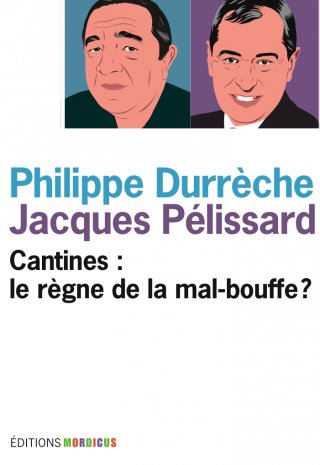 Jaquette du livre Cantines : le règne de la mal-bouffe ? de philippe durreche Cantines : le règne de la mal-bouffe ?